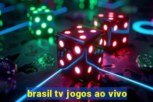 brasil tv jogos ao vivo