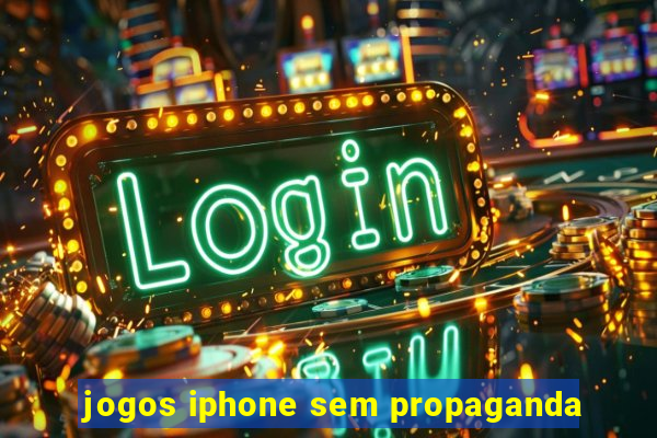 jogos iphone sem propaganda