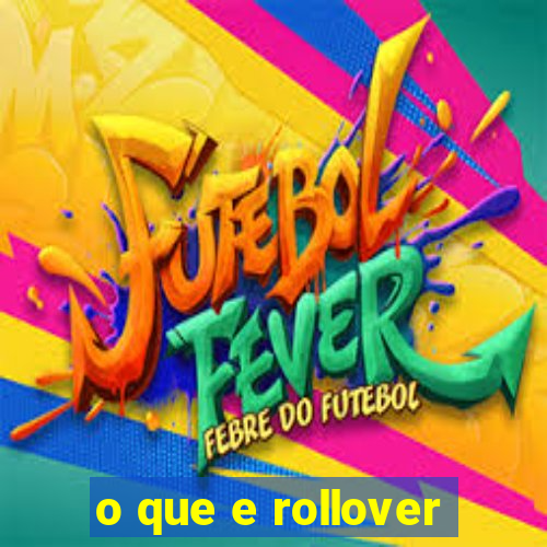 o que e rollover