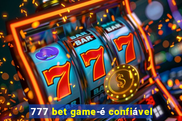 777 bet game-é confiável