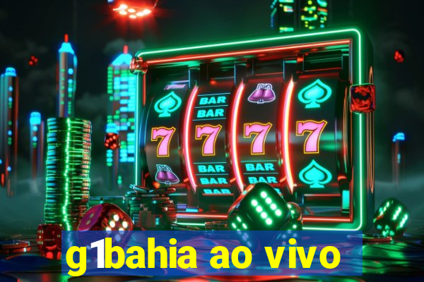 g1bahia ao vivo