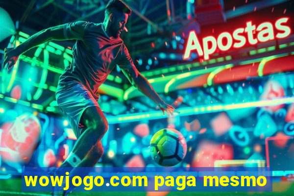 wowjogo.com paga mesmo