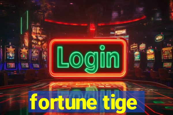 fortune tige