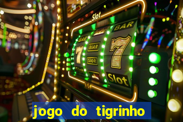 jogo do tigrinho de um real