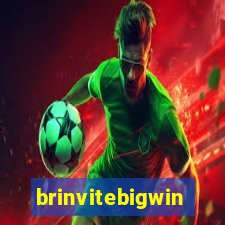 brinvitebigwin