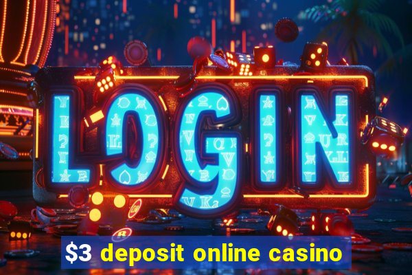 $3 deposit online casino