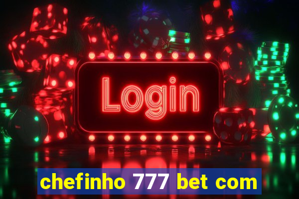 chefinho 777 bet com