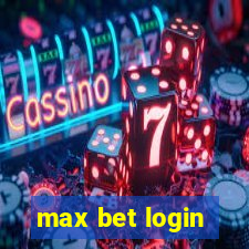 max bet login