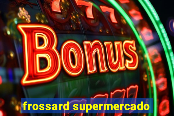 frossard supermercado