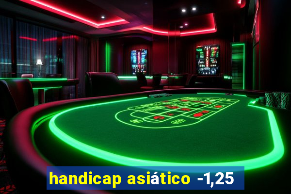 handicap asiático -1,25