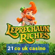 21 co uk casino