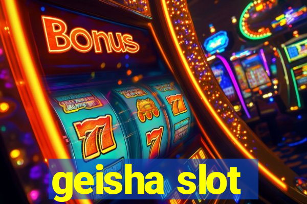 geisha slot