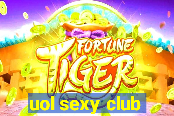 uol sexy club