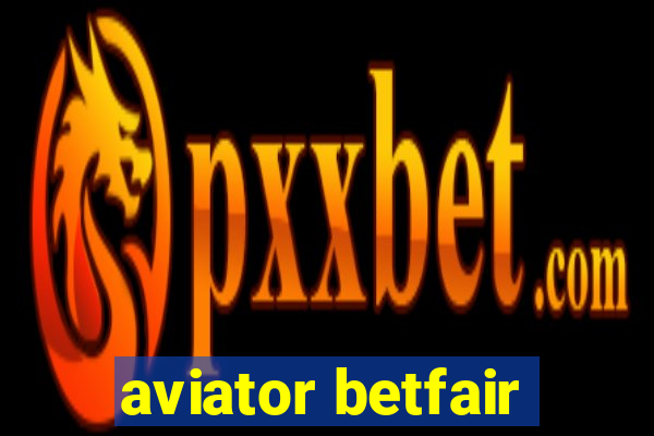 aviator betfair