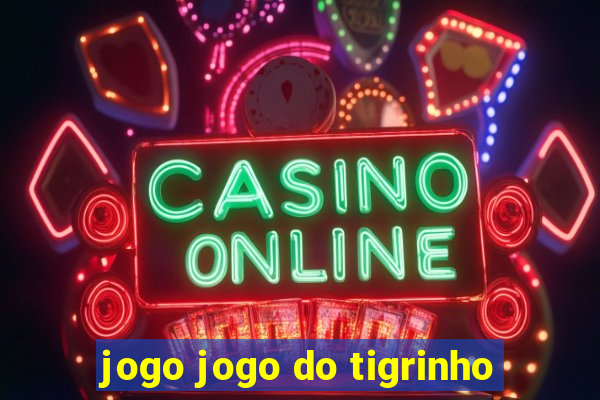 jogo jogo do tigrinho