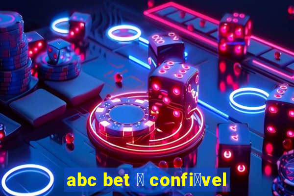 abc bet 茅 confi谩vel