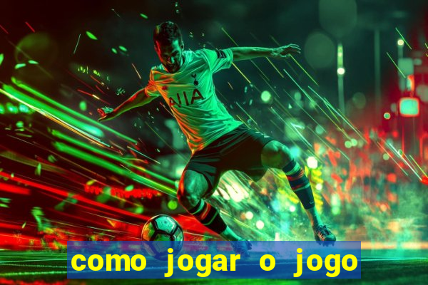 como jogar o jogo do tigre para ganhar dinheiro