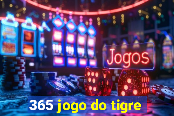 365 jogo do tigre