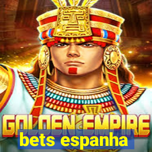 bets espanha