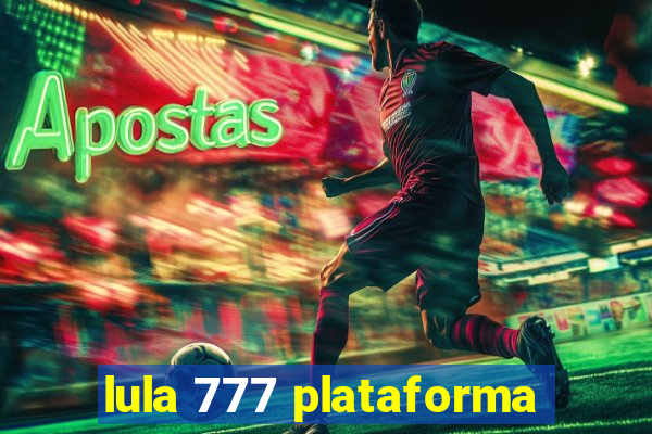 lula 777 plataforma