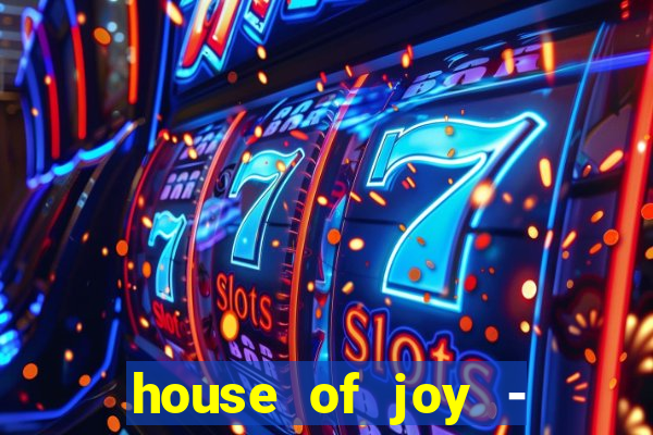 house of joy - casino slots