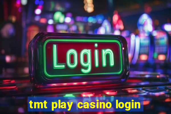 tmt play casino login