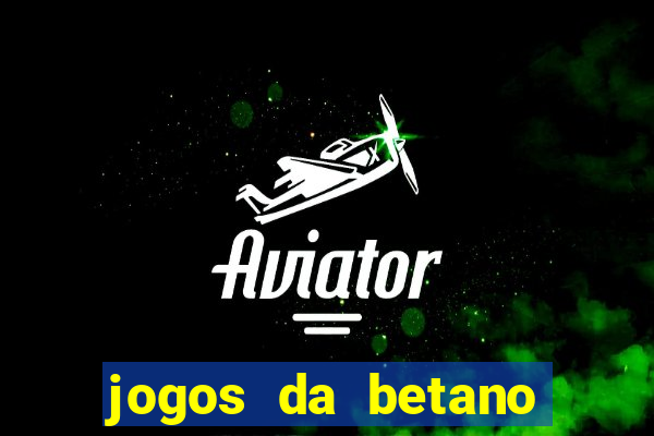 jogos da betano com rodadas gratis