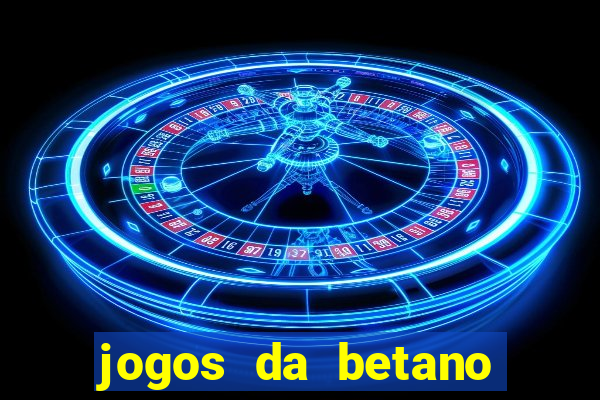 jogos da betano com rodadas gratis