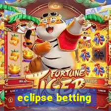 eclipse betting