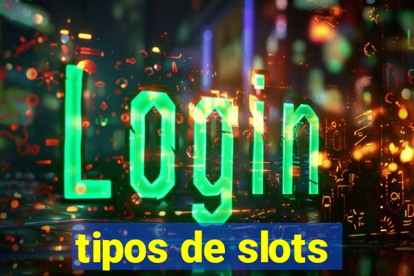 tipos de slots