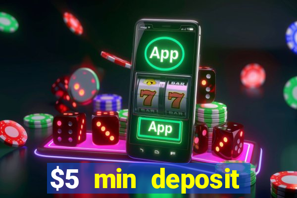 $5 min deposit mobile casino