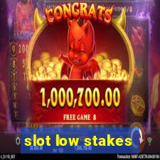 slot low stakes