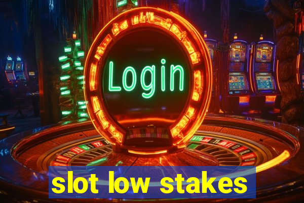 slot low stakes