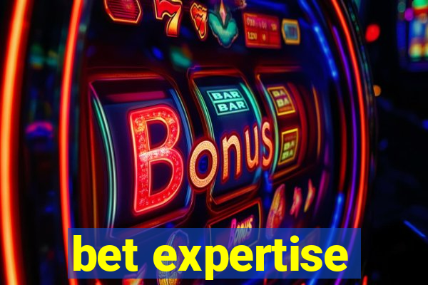 bet expertise