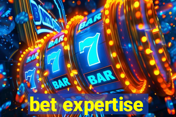 bet expertise