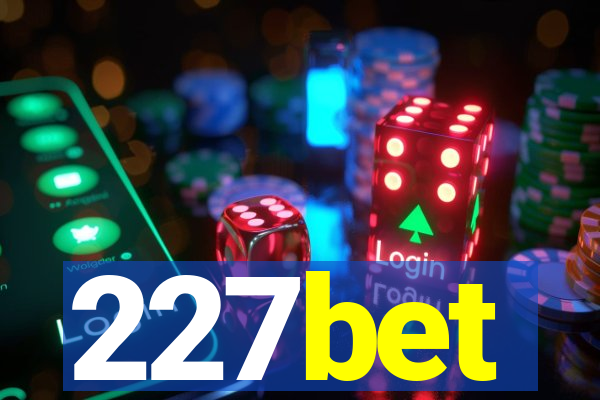 227bet