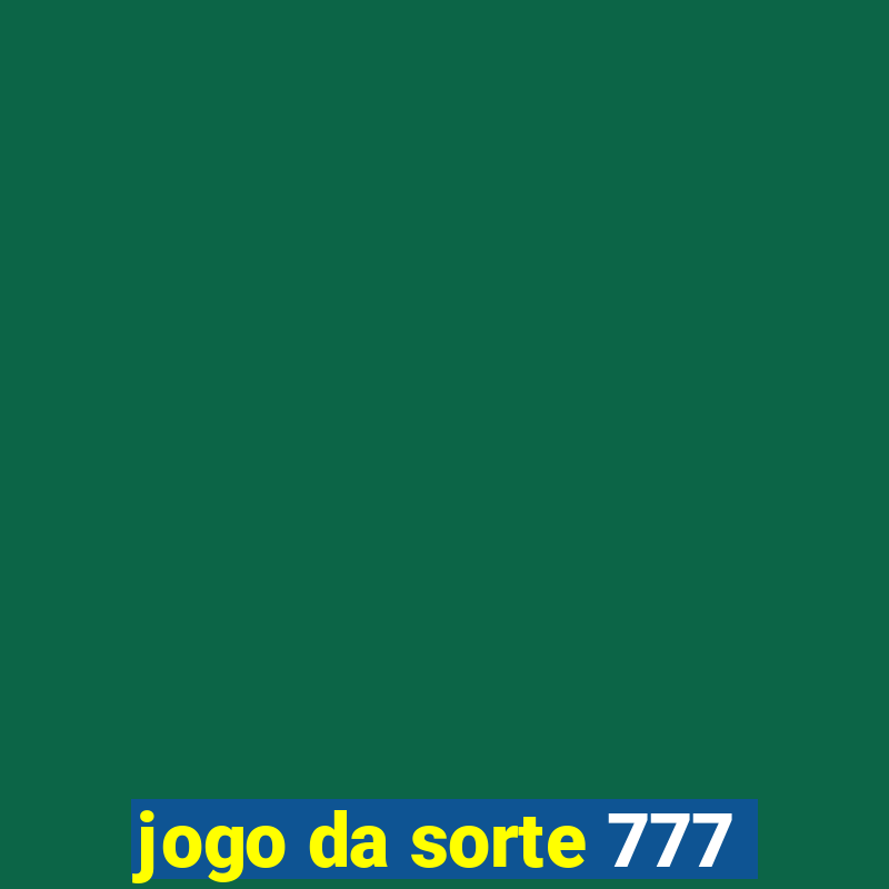 jogo da sorte 777