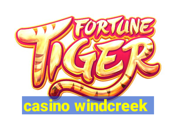 casino windcreek