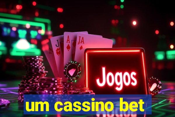 um cassino bet