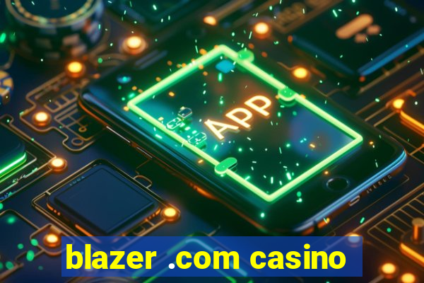 blazer .com casino