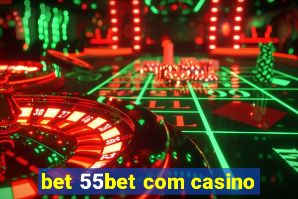 bet 55bet com casino