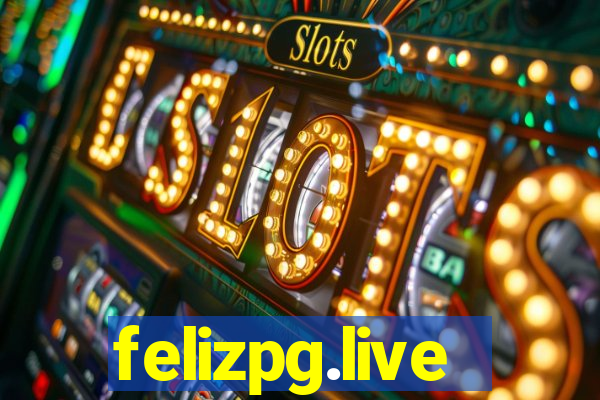 felizpg.live