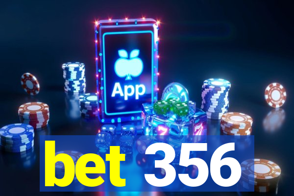 bet 356