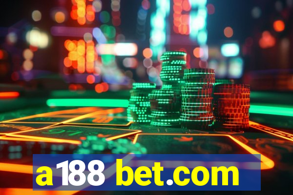 a188 bet.com