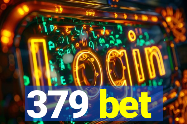 379 bet