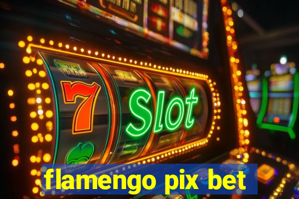 flamengo pix bet