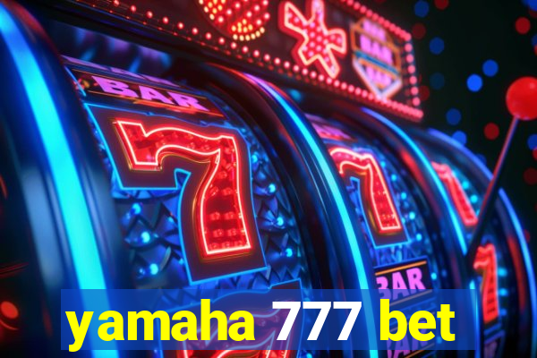 yamaha 777 bet