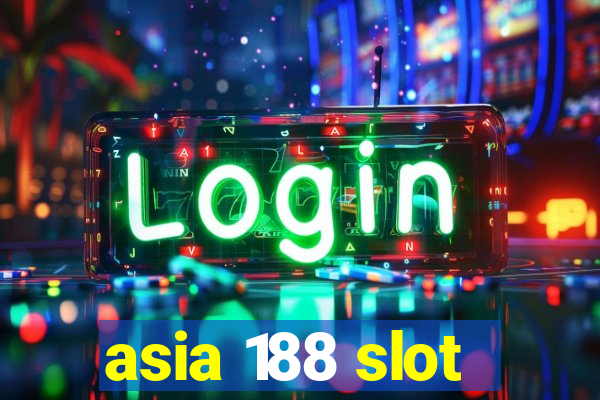 asia 188 slot