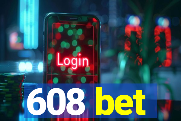 608 bet