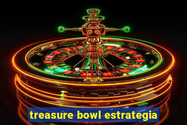 treasure bowl estrategia